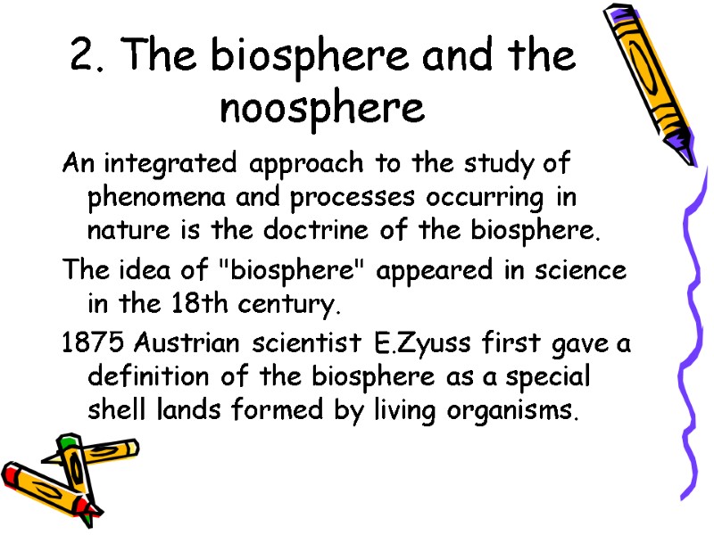 2. The biosphere and the noosphere An integrated approach to the study of phenomena